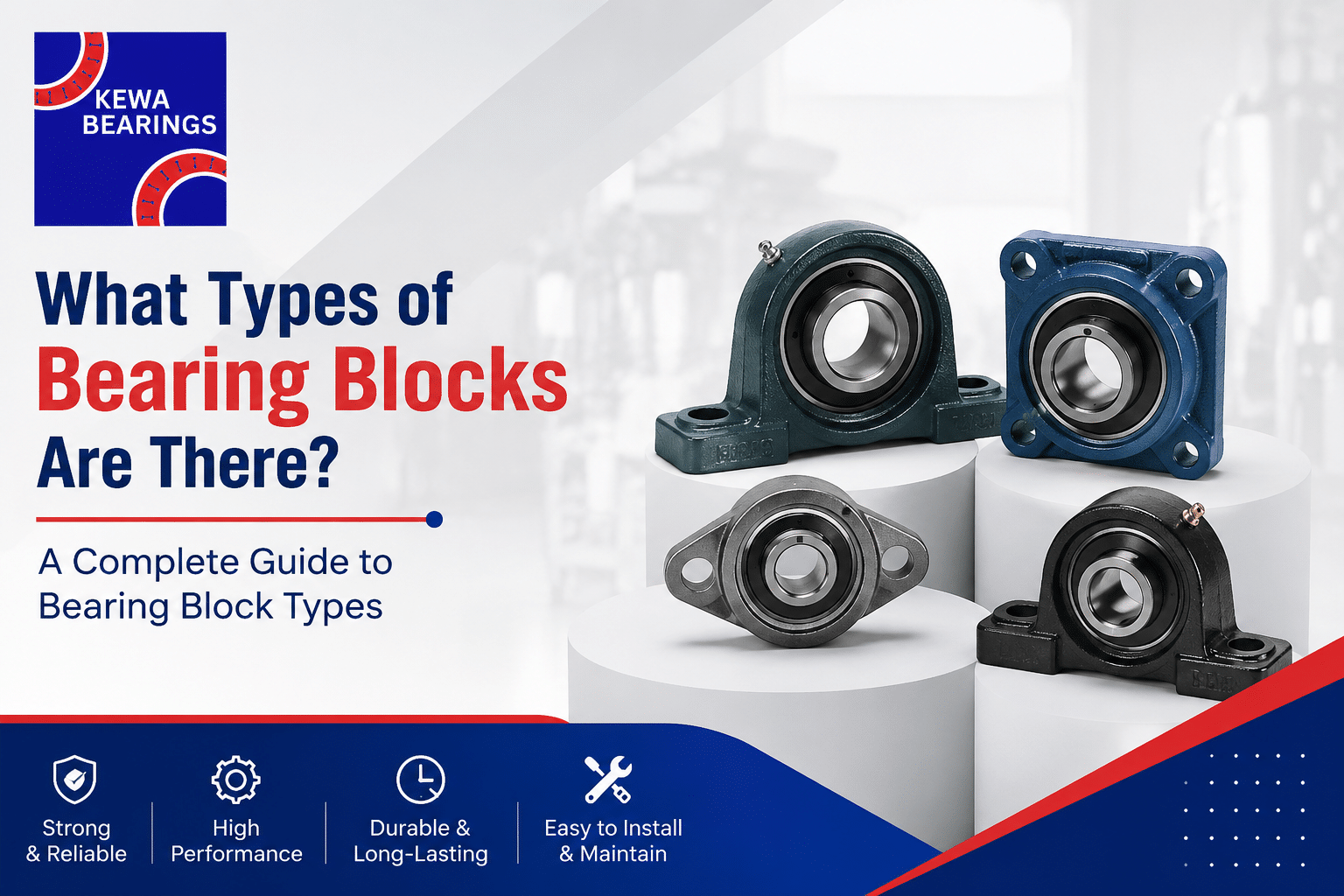 What Types of Bearing Blocks Are There? A Complete Guide to Bearing Block Types